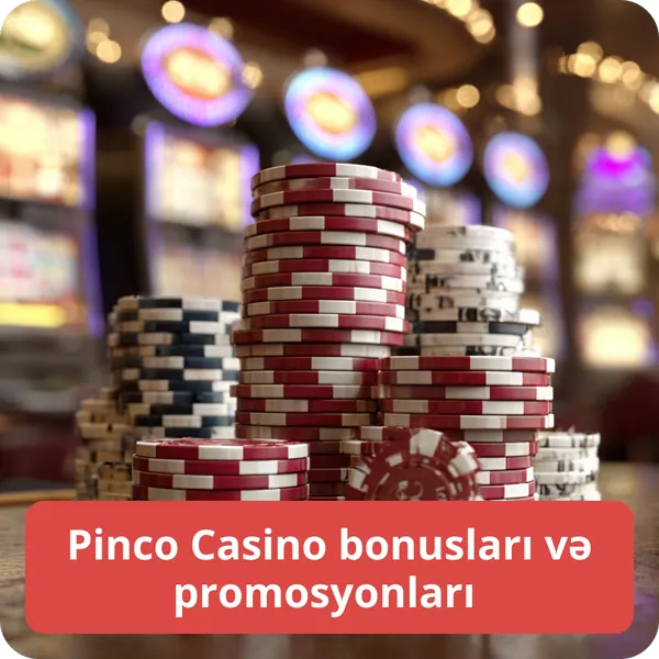 Pinco Casino bonusları və promosyonları